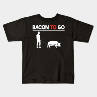 Bacon To Go Funny for Meat Lover Bacon Love BBQ Kids T-Shirt